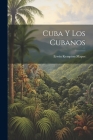 Cuba y los Cubanos By Erwin Kempton Mapes Cover Image