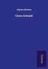 Clown Grimaldi By Charles Dickens Cover Image