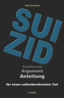 Suizid: Argumentation und Anleitung für einen selbstbestimmten Tod By Victor Niculescu Cover Image