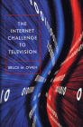 The Internet Challenge to Television By Bruce M. Owen Cover Image