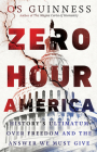 Zero Hour America: History's Ultimatum Over Freedom and the Answer We Must Give Cover Image