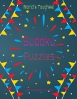 World's Toughest Sudoku Puzzles book: Very challenging Sudoku compilation for the pros . Large print, solutions included . By Ananas New Publishings Cover Image