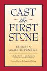 Cast the First Stone: Ethics in Analytical Practice By Manisha Roy, Lena B. Ross (Editor), Manisha Roy (Editor) Cover Image