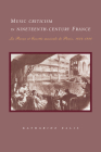 Music Criticism in Nineteenth-Century France: La Revue Et Gazette Musicale de Paris 1834 80 By Katharine Ellis Cover Image