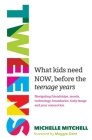 Tweens: What kids need now, before the teenage years By Michelle Mitchell Cover Image