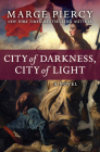 City of Darkness, City of Light By Marge Piercy Cover Image