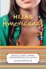 Hijas Americanas: Beauty, Body Image, and Growing Up Latina By Rosie Molinary Cover Image