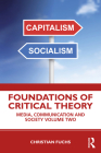 Foundations of Critical Theory: Media, Communication and Society Volume Two By Christian Fuchs Cover Image
