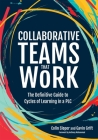 Collaborative Teams That Work: The Definitive Guide to Cycles of Learning in a Plc By Colin Sloper, Gavin Grift Cover Image