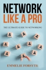 Network Like a Pro: The Ultimate Guide to Networking Cover Image