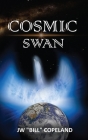 Cosmic Swan By Jw Bill Copeland Cover Image