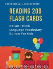 Reading 200 Flash Cards Italian - Hindi Language Vocabulary Builder For Kids: Practice Basic Sight Words list activities books to improve reading skil By Professional Languageprep Cover Image
