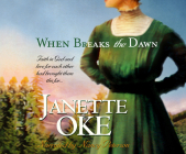 When Breaks the Dawn (Canadian West #3) By Janette Oke, Nancy Peterson (Narrated by) Cover Image