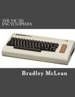 The VIC-20 Encyclopedia: All About History's Greatest Home Computer By Bradley McLean Jr Cover Image