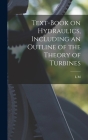 Text-book on Hydraulics, Including an Outline of the Theory of Turbines Cover Image