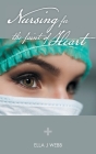 Nursing for the Faint of Heart By Ella J. Webb Cover Image