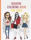 Fashion Coloring Book For Girls: Fashion Coloring Book for Adults, Teens, and Girls of All Ages (Adult Coloring Books Fashion) By Colorin Desig Cover Image