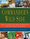 Commander's Wild Side: Bold Flavors for Fresh Ingredients from the Great Outdoors By Ti Adelaide Martin, Tory McPhail Cover Image