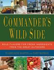 Commander's Wild Side: Bold Flavors for Fresh Ingredients from the Great Outdoors Cover Image