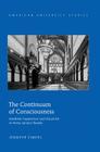 The Continuum of Consciousness; Aesthetic Experience and Visual Art in Henry James's Novels (American University Studies #198) By Jennifer Eimers Cover Image