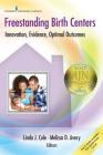 Freestanding Birth Centers: Innovation, Evidence, Optimal Outcomes Cover Image