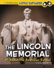 The Lincoln Memorial: All about the American Symbol By Jessica Gunderson Cover Image