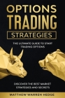 Options Trading Strategies: The Ultimate Guide to Start Trading Options. Discover the Best Market Strategies and Secrets Cover Image