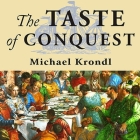 The Taste of Conquest Lib/E: The Rise and Fall of the Three Great Cities of Spice Cover Image
