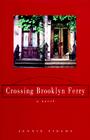 Crossing Brooklyn Ferry: A Novel By Jennie Fields Cover Image