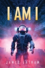 I Am I By James Latham Cover Image
