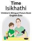 English-Zulu Time Children's Bilingual Picture Book By Suzanne Carlson (Illustrator), Jr. Carlson, Richard Cover Image