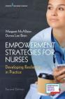 Empowerment Strategies for Nurses, Second Edition: Developing Resiliency in Practice By Margaret McAllister (Editor), Donna Lee Brien (Editor) Cover Image