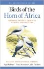 Birds of the Horn of Africa: Ethiopia, Eritrea, Djibouti, Somalia, and Socotra - Revised and Expanded Edition (Princeton Field Guides #107) By Nigel Redman, Terry Stevenson, John Fanshawe Cover Image
