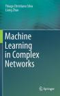 Machine Learning in Complex Networks By Thiago Christiano Silva, Liang Zhao Cover Image