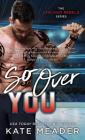 So Over You (The Chicago Rebels Series #2) By Kate Meader Cover Image