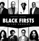 Black Firsts in Los Angeles: Encyclopedia of Extraordinary Achievements by Black Angelenos Cover Image