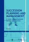 Succession Planning and Management: A Guide to Organizational Systems and Practices (CCL) By David Berke Cover Image