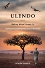 Ulendo: Walking Where Vultures Fly Cover Image