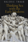 Thinking Sex with the Early Moderns (Haney Foundation) Cover Image