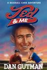 Ted & Me (Baseball Card Adventures) By Dan Gutman Cover Image