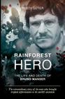 Rainforest Hero: The Life and Death of Bruno Manser (export edition) Cover Image