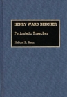 Henry Ward Beecher: Peripatetic Preacher (Great American Orators) By Halford Ross Ryan Cover Image