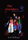 The Outsiders: The Spiritual Journey By R. M. Williams, Jonathan Schiesser (Artist) Cover Image
