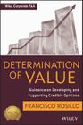 Determination of Value: Appraisal Guidance on Developing and Supporting a Credible Opinion (Wiley Corporate F&a #646) Cover Image