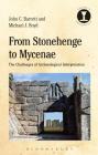 From Stonehenge to Mycenae: The Challenges of Archaeological Interpretation (Debates in Archaeology) By John Barrett, Michael J. Boyd Cover Image