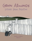 Green Almonds: Letters from Palestine Cover Image