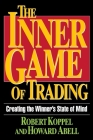 The Inner Game of Trading: Creating the Winneras State of Mind (Creating the Winner's State of Mind) Cover Image