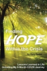 Finding Hope Within the Crisis: Lessons Learned in Life Including My 9-Month COVID Journey By Gary Texter Cover Image