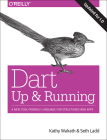 Dart: Up and Running: A New, Tool-Friendly Language for Structured Web Apps Cover Image