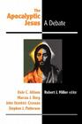 The Apocalyptic Jesus By Robert J. Miller (Editor), Jr. Allison, Dale C. (With), Marcus J. Borg (With) Cover Image